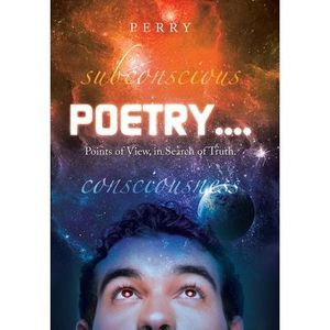 Poetry....: Points of View, in Search of Truth. -- Perry
